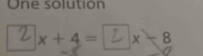 One solution
x+4=
x-8