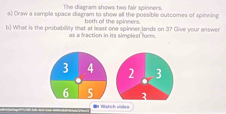 Solved: The diagram shows two fair spinners. a) Draw a sample space ...