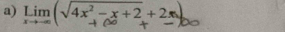 Lim (√4x²-x+2+2x