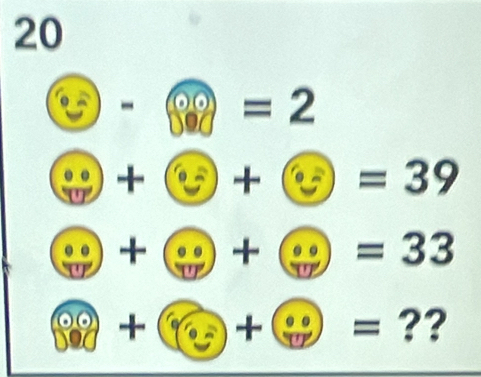 20
- =2
+ + )=39
+ + =33
+ + = ??