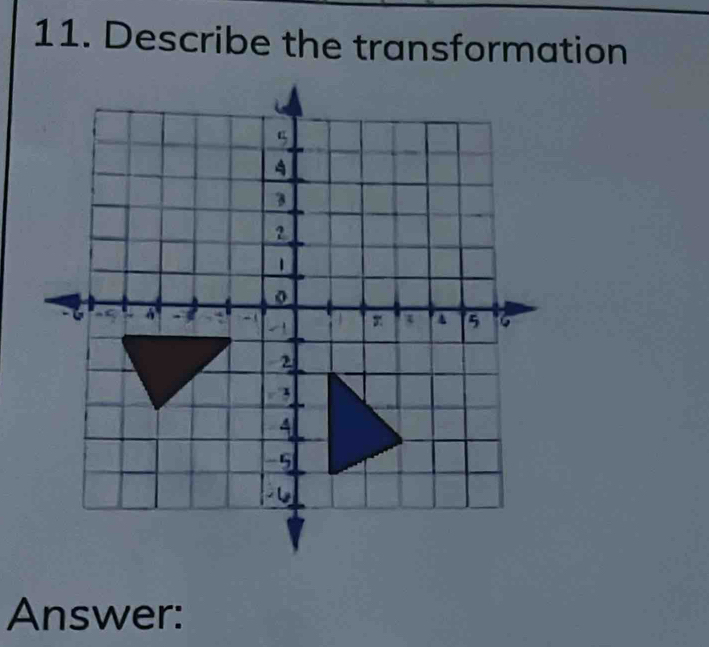 Describe the transformation 
Answer: