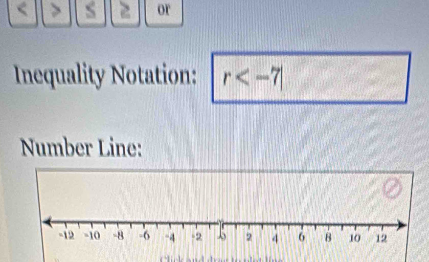 2 or 
Inequality Notation: r
Number Line: