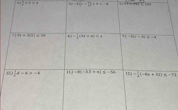 4.)  a/2 +5>4 5.) -4(r- 2/3 )+4 6.) 44+24x≤ 200