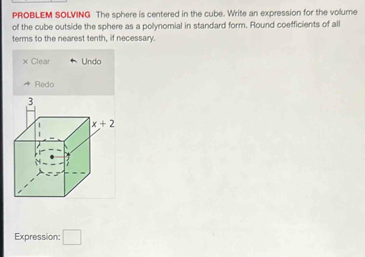 Solved: PROBLEM SOLVING The sphere is centered in the cube. Write an ...