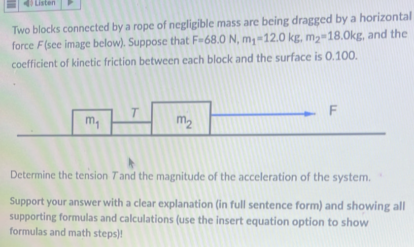 Solved: Listen Two blocks connected by a rope of negligible mass are ...