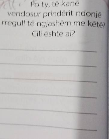 Po ty, të kanë 
vendosur prindërit ndonjë 
rregull të ngjashëm me kēte? 
Cili është ai? 
_ 
_ 
_ 
_ 
_ 
_