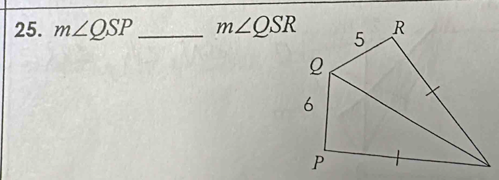 m∠ QSP _ m∠ QSR