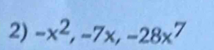 -x^2, -7x, -28x^7