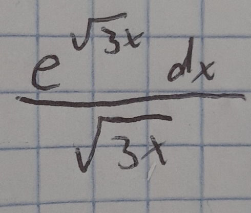  e^(sqrt(3)x)dx/sqrt(3x) 