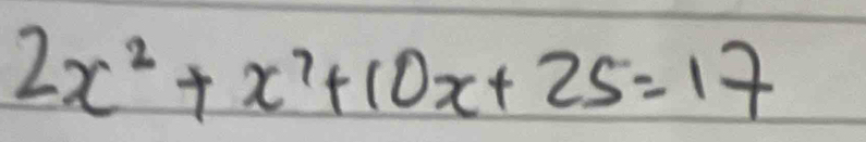 2x^2+x^2+10x+25=17