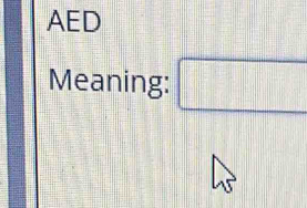 AED 
Meaning: □