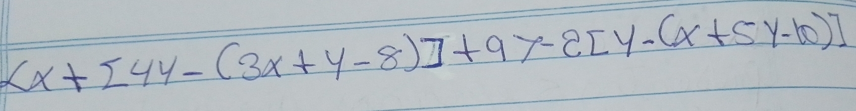 (x+[4y-(3x+y-8)]+9>-2[y-(x+5y-10)]