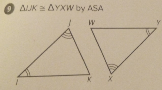 9 △ IJK≌ △ YXW by ASA