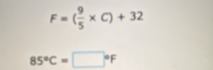 F=( 9/5 * C)+32
85°C=□°F