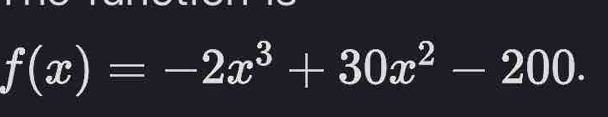 f(x)=-2x^3+30x^2-200.