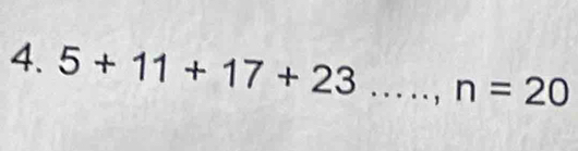 5+11+17+23...., n=20