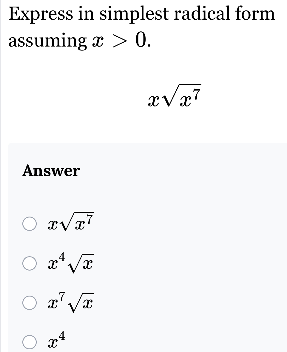 Solved: Express in simplest radical form assuming x>0. xsqrt(x^7 ...
