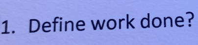 Define work done?