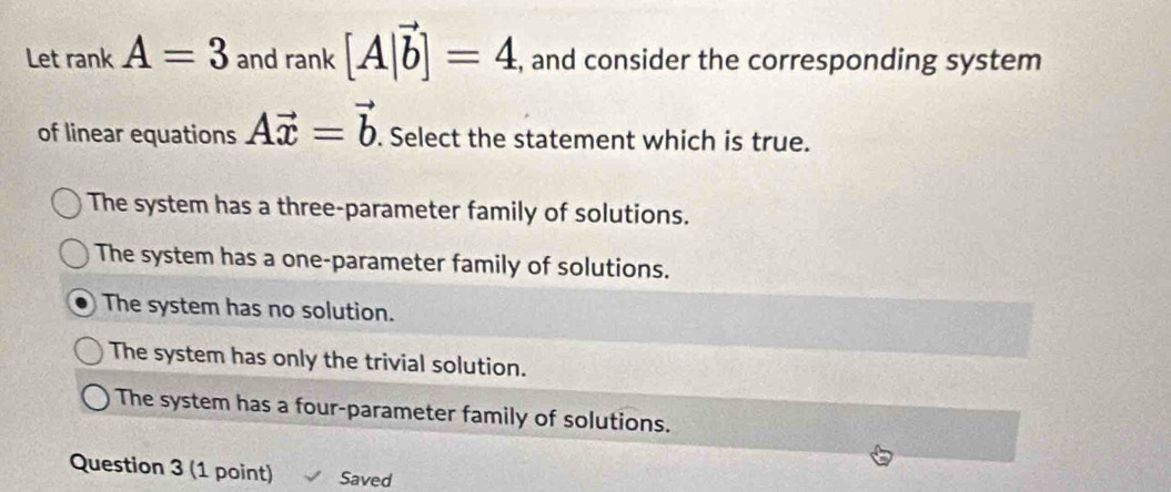 Solved: Let rank A=3 and rank[A|vector b]=4 , and consider the ...