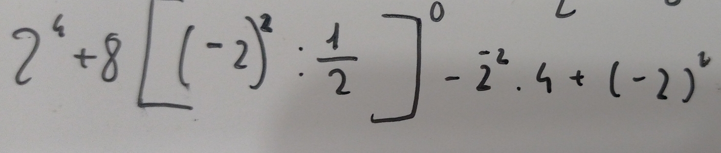 2^4+8[(-2)^2: 1/2 ]^0-2^(-2)· 4+(-2)^2