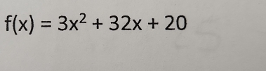 f(x)=3x^2+32x+20