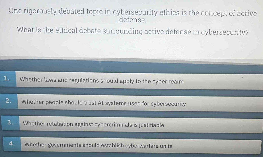 Solved: One rigorously debated topic in cybersecurity ethics is the ...