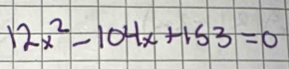 12x^2-104x+153=0