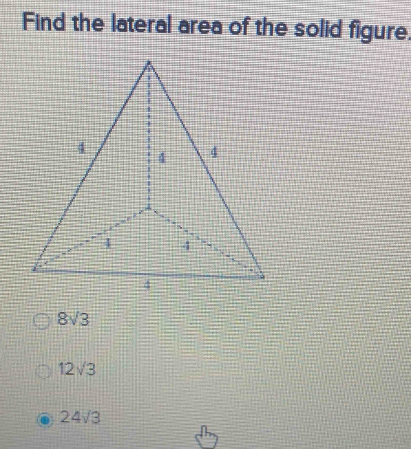 Solved: Find the lateral area of the solid figure. 8sqrt(3) 12sqrt(3 ...