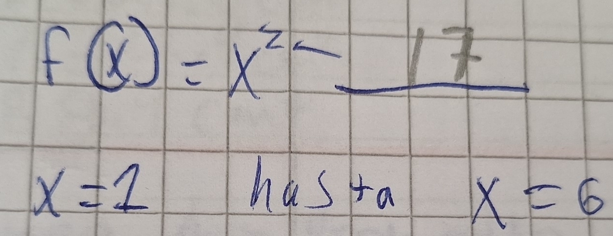 f(x)=x^2-_ 17 _
x=1
ha_  ( 1
x=6