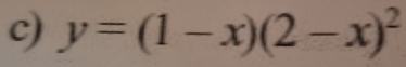 y=(1-x)(2-x)^2