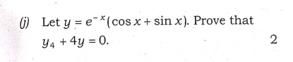 Let y=e^(-x)(cos x+sin x). Prove that
y_4+4y=0. 
2