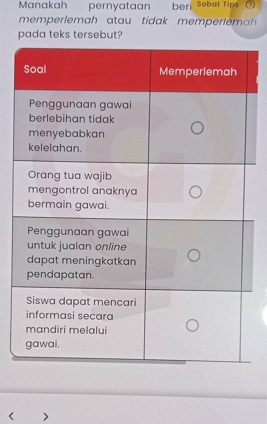 Manakah pernyataan beri Sobat Tips 
memperlemah atau tidak memperlema 
pada teks tersebut?