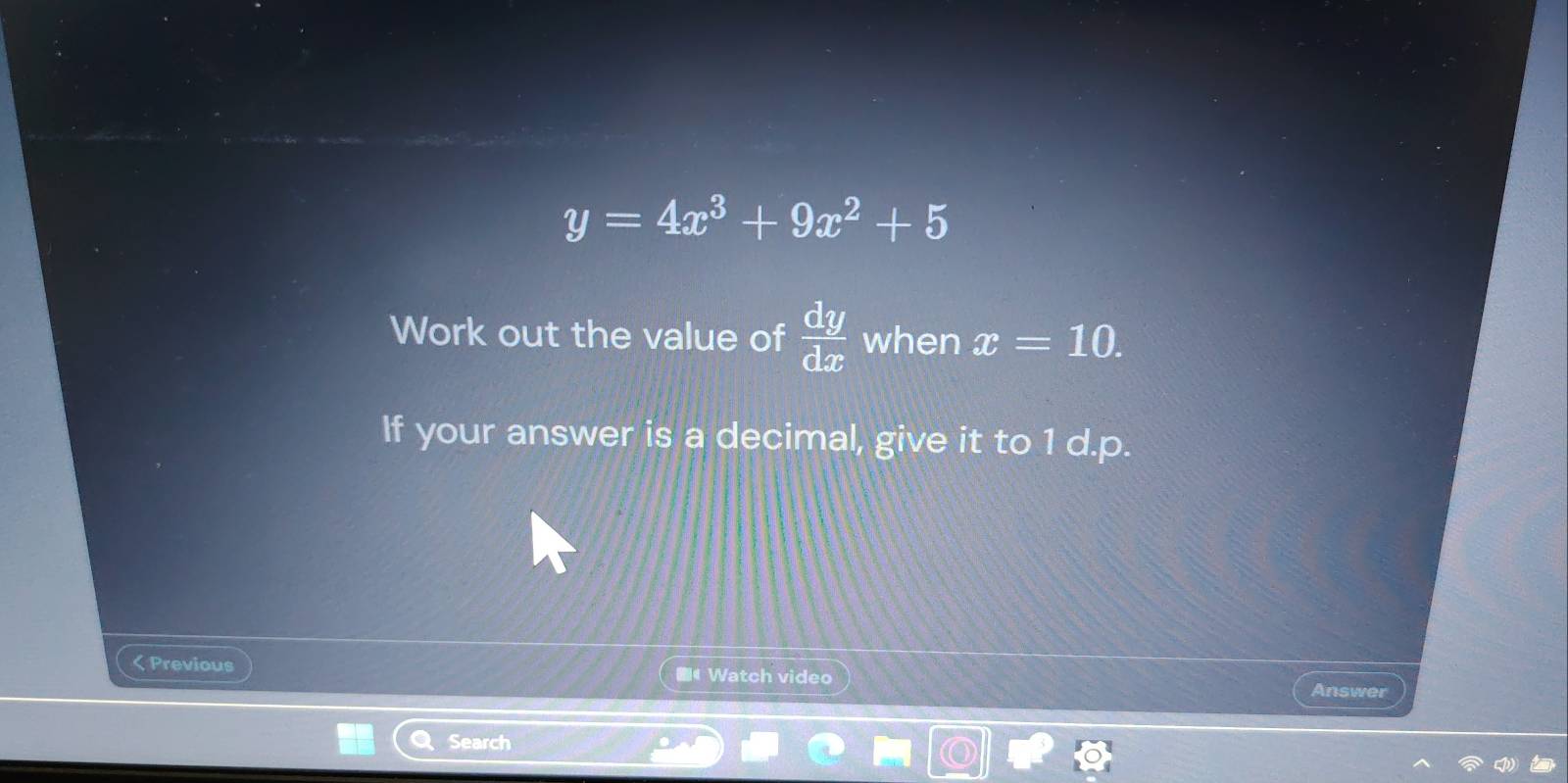 y=4x^3+9x^2+5
Work out the value of  dy/dx  when x=10. 
If your answer is a decimal, give it to 1 d.p.
< Previous Watch video Answer
(
Search