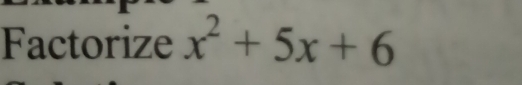 Factorize x^2+5x+6