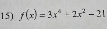 f(x)=3x^4+2x^2-21