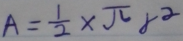 A= 1/2 * π r^2