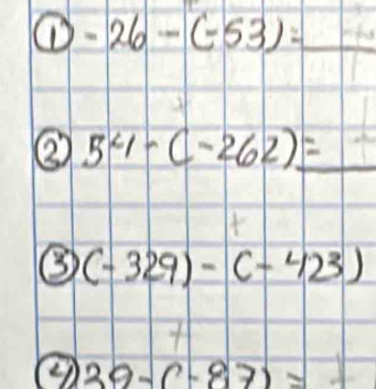  enclosecircle1-26-(-53)= _ 
② 5^(21)-(-262)= _ 
③ (-329)-(-423)
② 39-(-87)=