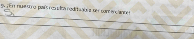 ¿En nuestro país resulta redituable ser comerciante? 
_ 
_