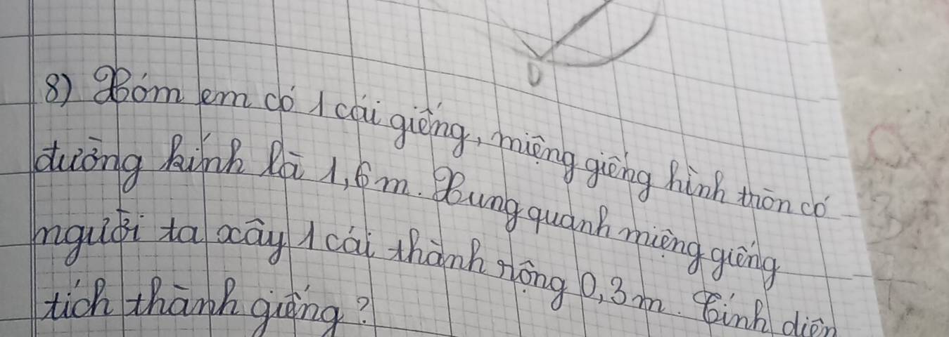 om Jm do 1 cái gièing, míēng giùòng hinh thōn cè 
duiōng kunh Rā 1, 6m. Qungquǎnh mèng goōing 
mguái ta aāy (cāi thành Hóng D, 3m. Binh dio 
tich thanh quāng?