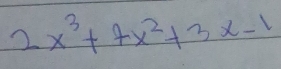 2x^3+7x^2+3x-1