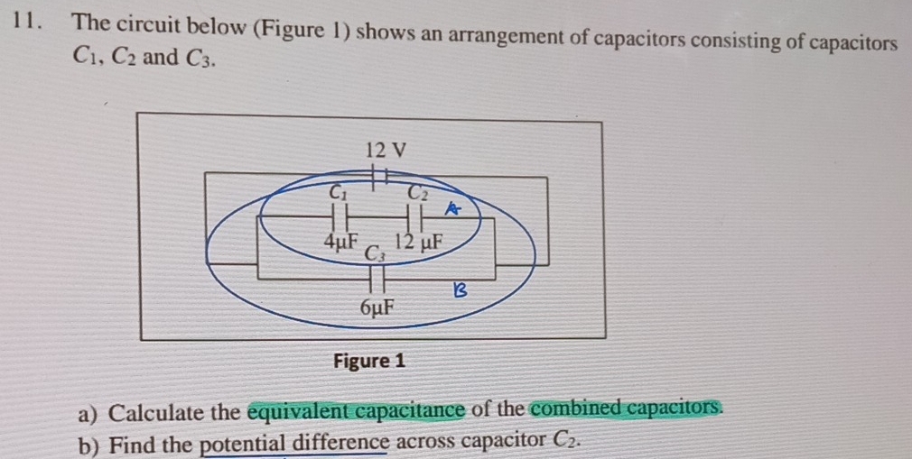 The circuit below (Figure 1) shows an arrangement of capacitors consisting of capacitors
C_1,C_2 and C_3.
a) Calculate the equivalent capacitance of the combined capacitors.
b) Find the potential difference across capacitor C_2.