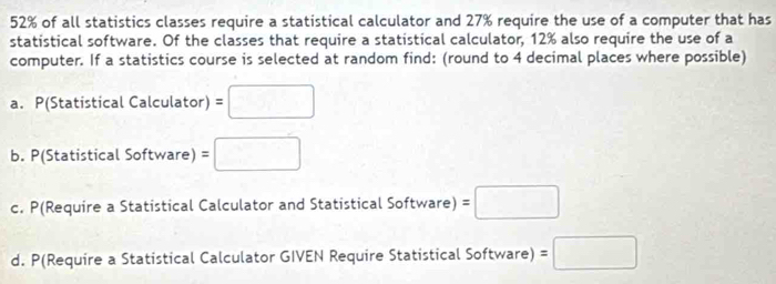 Solved: 52% of all statistics classes require a statistical calculator ...