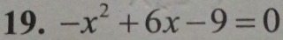 -x^2+6x-9=0