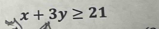 x+3y≥ 21