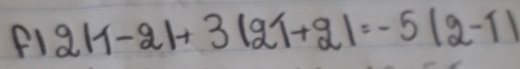 f12|1-2|+3|2|+2|=-5|2-1|