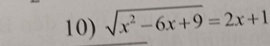 sqrt(x^2-6x+9)=2x+1