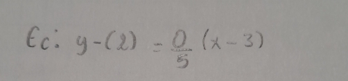 Ec: a y-(2)= 0/5 (x-3)