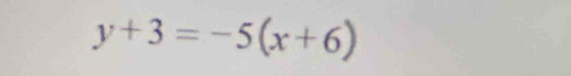 y+3=-5(x+6)