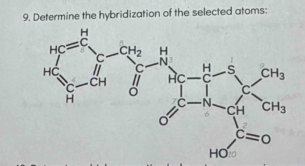 Determine the hybridization of the selected atoms: