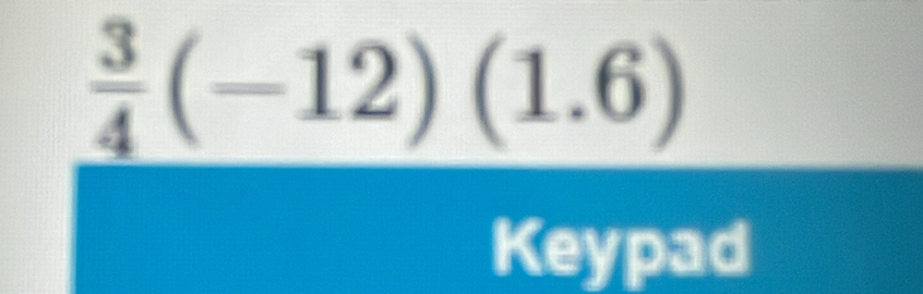  3/4 (-12)(1.6)
Keypad